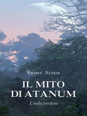 cover image of Il mito di Atanum-L'isola perduta